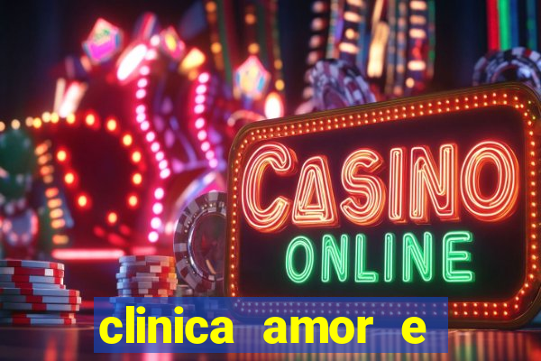 clinica amor e saude pirituba